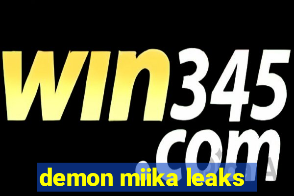 demon miika leaks